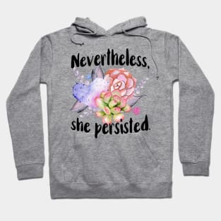 Nevertheless She Persisted Hoodie